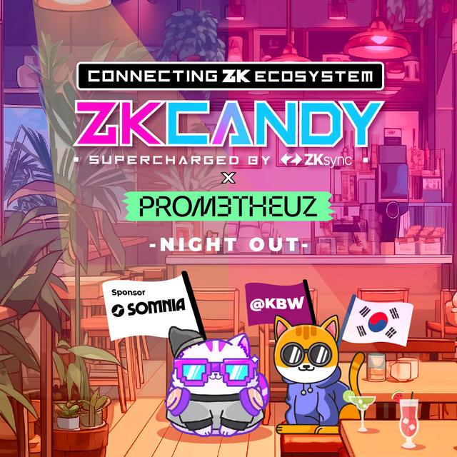 ZKcandy x Prometheuz Night Out - Connecting ZK Ecosystem