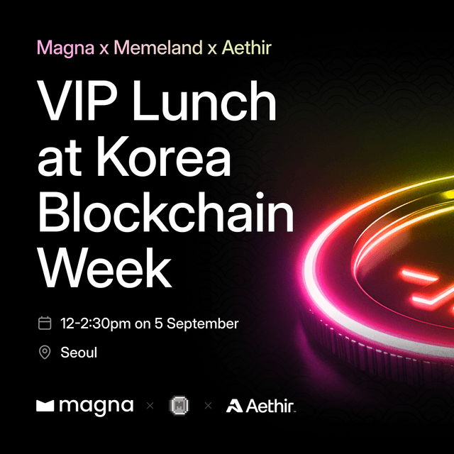 Magna x Memeland x Aethir VIP Lunch at KBW