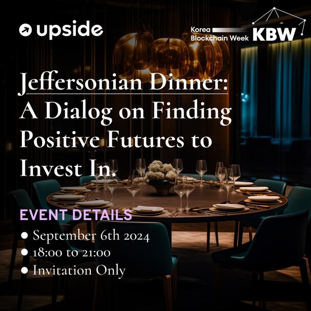 Upside's Jeffersonian Dinner – KBW 2024 Edition: A dialog on finding positive futures to invest in