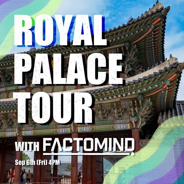 Royal Palace Tour with Factomind