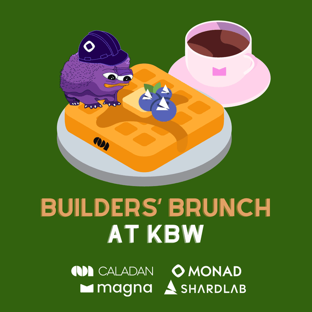 KBW Builders' Brunch with Caladan x Magna x Monad x ShardLab