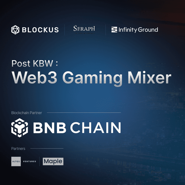 Post KBW: Web3 Gaming Mixer with Seraph, BNB Chain & Blockus