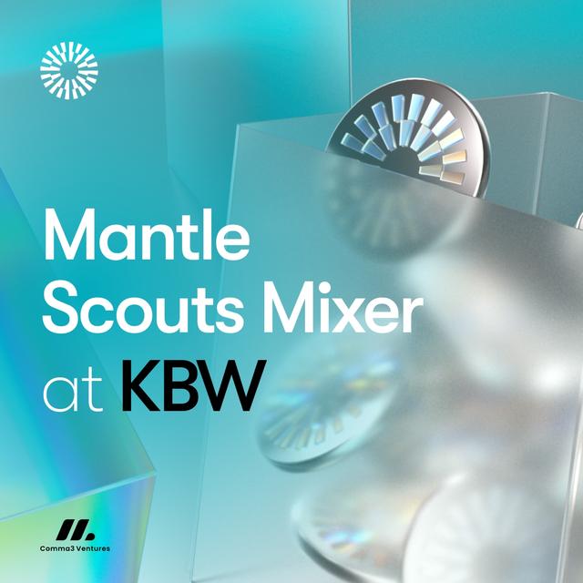 Mantle Scouts Mixer w/ Hashed & Comma3 Ventures @ KBW 2024