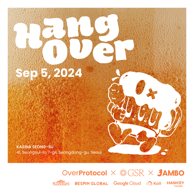 HangOVER Seoul : OverProtocol X GSR X Jambo